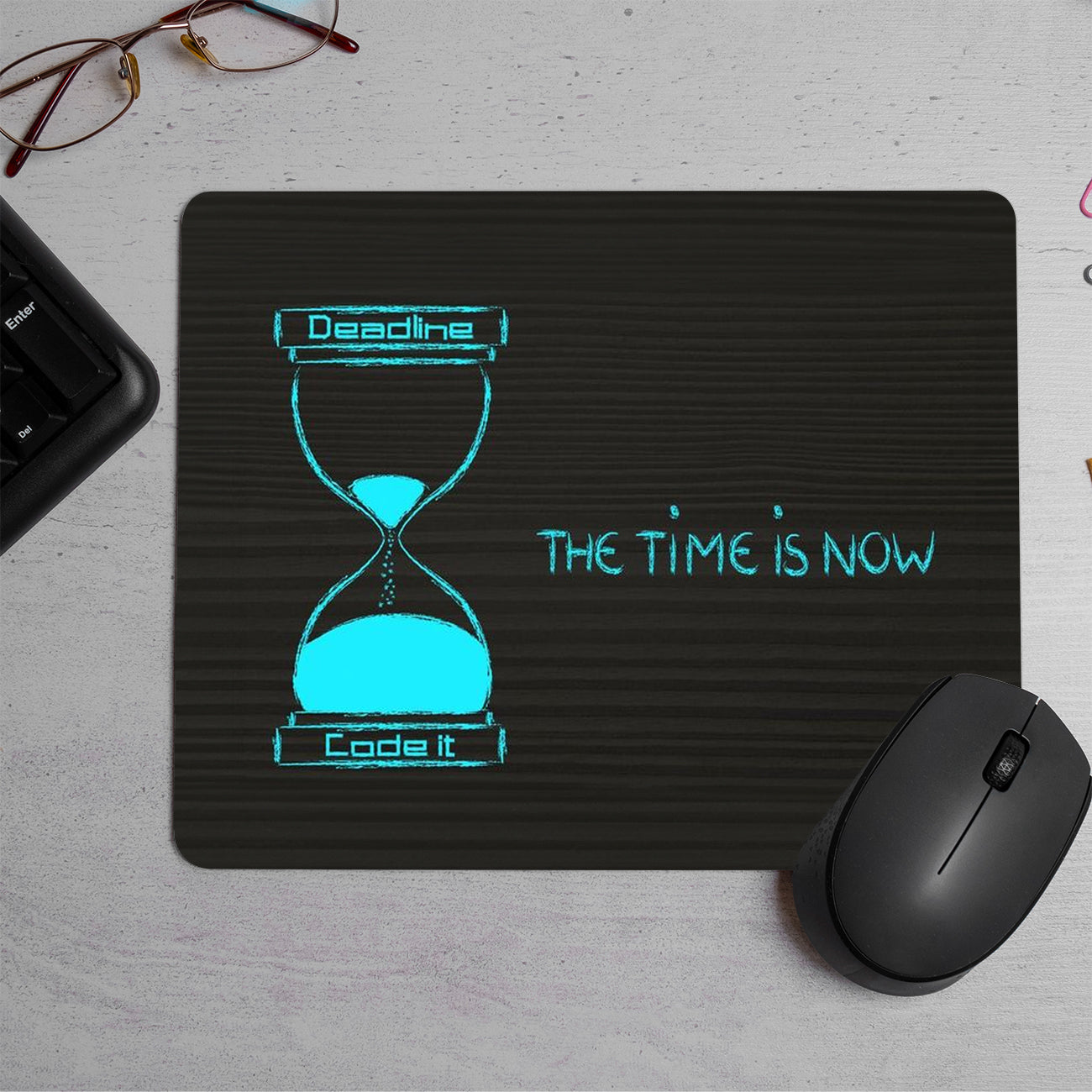 The time is now  Printed Mouse Pad (DESIGN-85)