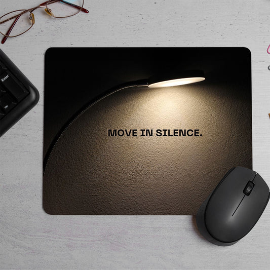 Move in silence  Printed Mouse Pad (DESIGN-88)